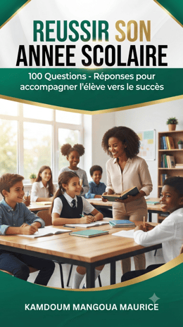 AIDER L’ELEVE A REUSSIR SON ANNEE SCOLAIRE 100 QUESTIONS/REPONSES