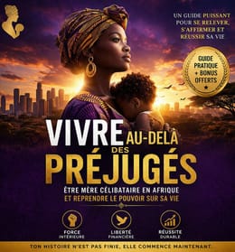 GUIDE PRATIQUE DE RÉCONFORT POUR LES MÈRES CÉLIBATAIRES EN AFRIQUE + 5 BONUS OFFERTS GRATUITEMENT