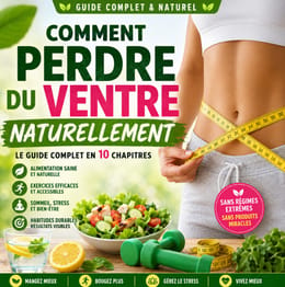 COMMENT PERDRE DU VENTRE NATURELLEMENT + 4 BONUS D'ACCOMPAGNEMENT OFFERTS