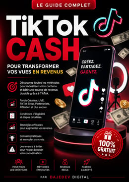 TikTok Cash : Le Guide Complet pour Transformer tes Vues en Revenus