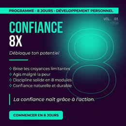 CONFIANCE 8X : Décupler Votre Assurance En 8 Jours