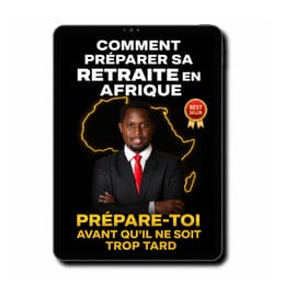 📘 Comment Préparer sa Retraite en Afrique ( Guide Complet )
