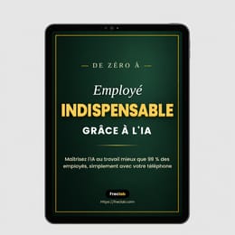 De Zéro à Employé Indispensable grâce à l’IA