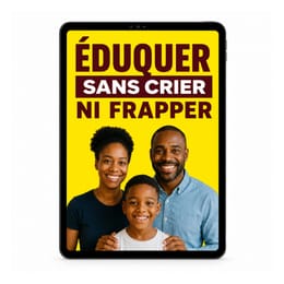 ÉDUQUER SANS CRIER NI FRAPPER (GUIDE COMPLET) + BONUS