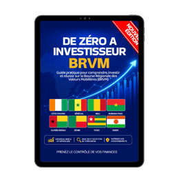 De Zéro à Investisseur BRVM : La Méthode Simple pour Faire Travailler ton Argent en Afrique