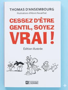 Cessez D’être Gentil Soyez Vrai
