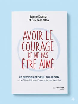 Avoir Le Courage De Ne Pas Être Aimé