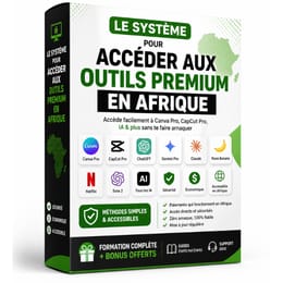 LE SYSTÈME POUR ACCÉDER AUX OUTILS PREMIUM EN AFRIQUE
