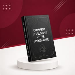 Comment développer votre spiritualité