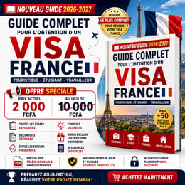 Guide Complet d'Obtention du Visa France Edition 2026 - 2027