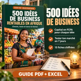 500 idées de business rentables en Afrique : choisis, teste et lance la tienne