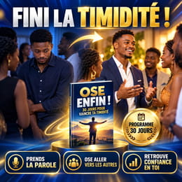 OSE ENFIN ! : Le programme de 30 jours pour vaincre ta timidité.