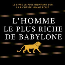 L'HOMME LE PLUS RICHE DE BABYLONE