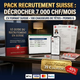 Pack Recrutement Suisse 2026 : Décrocher son Emploi de rêve à 7 000 CHF/mois