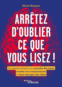 Arrêtez d’oublier ce que vous lisez – Eliott Meunier