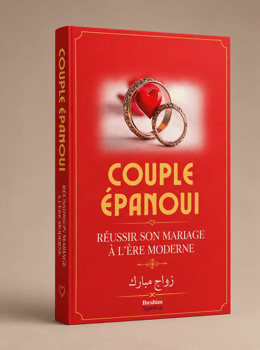 COUPLE ÉPANOUI: RÉUSSIR SON MARIAGE À L'ÈRE MODERNE