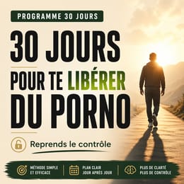 30 jours pour briser ton addiction au porno