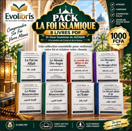 PACK LA FOI ISLAMIQUE - Dr Omar S. Al-Achqar