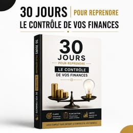 📘 30 JOURS POUR REPRENDRE LE CONTRÔLE DE VOS FINANCES