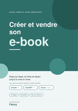 CREEZ ET LANCEZ UN EBOOK A SUCCES: GUIDE COMPLET