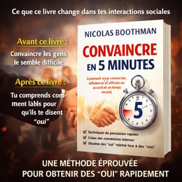 COMMENT CONVAINCRE N’IMPORTE QUI EN 5 MINUTES  (Même si vous n’êtes pas à l’aise à l’oral)