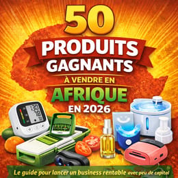 50 produits gagnants à  vendre en Afrique en 2026