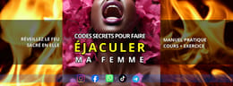 Codes secrets pour faire éjaculer  ma femme