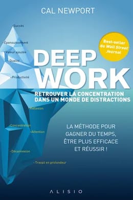 transformer votre temps en résultats - Deep Work.