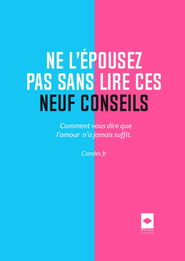 NE L’ÉPOUSEZ PAS SANS LIRE CES 9 CONSEILS