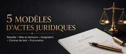 5 MODÈLES D'ACTES JURIDIQUES PRÊTS À L'EMPLOI.