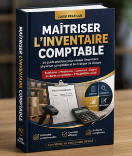 Le Guide Pratique du Comptable pour Réussir l’Inventaire et la Clôture des Comptes.