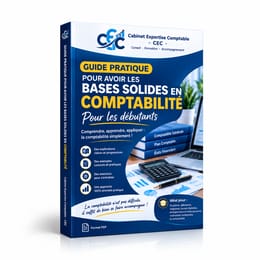 📘 GUIDE PRATIQUE POUR AVOIR LES BASES SOLIDES EN COMPTABILITÉ
