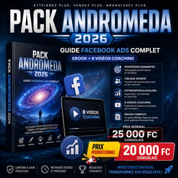 PACK ANDROMEDA 2026 : Guide Facebook Ads Complet (Ebook + 5 Vidéos Coaching)