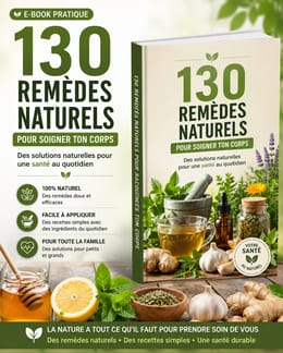 130 Remèdes Naturels inspirés de nos Grands-Mères: plantes et ingrédients naturels du quotidien 🌿
