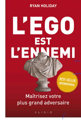 L'ego est l'ennemi.