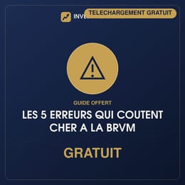 LES 5 ERREURS QUI COUTENT CHERS A LA BRVM