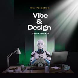 Formation complète Vibe Design : crée des visuels percutants avec l'IA