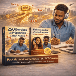 Boostez Votre Score TEF/TCF Canada grâce à 250 Exercices Ciblés