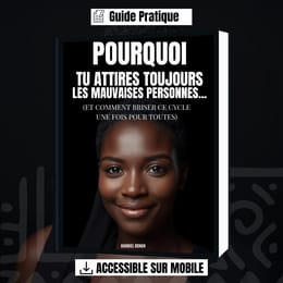 Pourquoi tu attires toujours les mauvaises personnes…