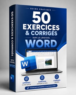 50 Exercices Word Corrigés pour Devenir Plus Rapide et Plus Professionnel