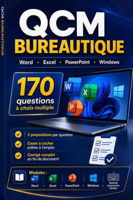 QCM Bureautique : 170 Questions Corrigées pour Maîtriser Word, Excel, PowerPoint et Windows