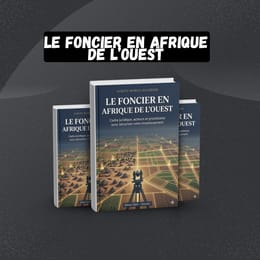 Foncier en Afrique de l'Ouest : Sécurisez Vos Projets avec ce Guide Essentiel