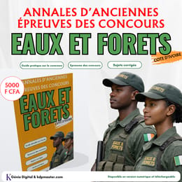 Concours des Eaux et Forêts – Côte d’Ivoire : Annales des anciennes épreuves