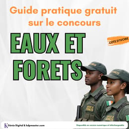 Guide pratique gratuit sur le Concours des Eaux et Forêts Côte d'Ivoire