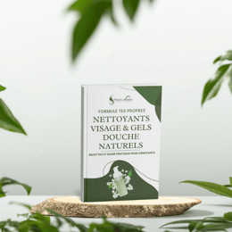 GUIDE POUR  FORMULER TES PROPRES NETTOYANTS VISAGE & GELS DOUCHE NATURELS