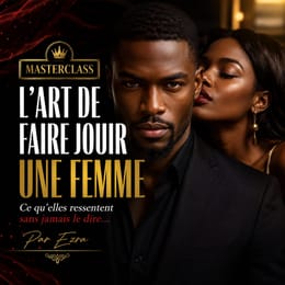 L'ART DE FAIRE JOUIR UNE FEMME. Techniques et Astuces  POUR Bien BAISÉ Une femme /  Coach EZRA