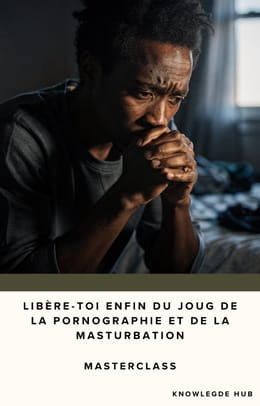 Désexualiser votre cerveau ou ceux de vos enfant pour sortir : de la pornographie et la masturbation