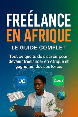 Freelance en Afrique : Le Guide Complet pour Gagner en Devises Fortes