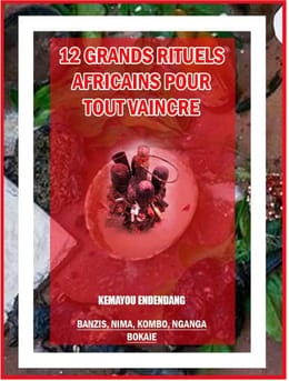 12 grands rituels Africains pour tout vaincre