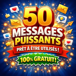 🎁 BONUS : 50 Messages Puissants et Originaux